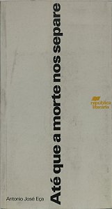 Até que a morte nos separe - Antonio José Eça