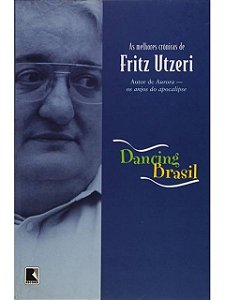 Dancing Brasil - As Melhores crônicas - Fritz Utzeri