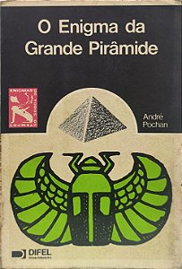 O Enigma da Grande Pirâmide - André Pochan