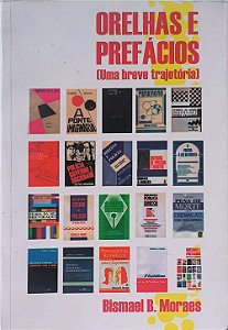Orelhas e Prefácios: Uma Breve Trajetória - Bismael B. Moraes