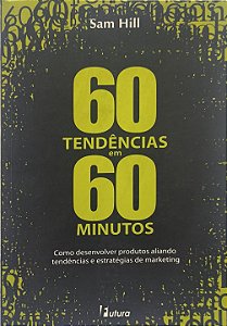 60 Tendências em 60 Minutos - Sam Hill