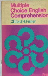 ​​​​​​​Multiple Choice English Comprehension- Clifford H. Fisher (idioma-Inglês)