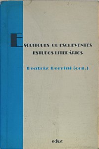 Escritores ou Escreventes: Estudos Literários - Beatriz Berrini
