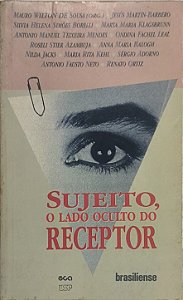 ​​​​​​​Sujeito, o Lado Oculto do Receptor - Mauro Wilton de Sousa