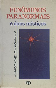 Fenômenos Paranormais e Dons Místicos - Vittorio Marcozzi