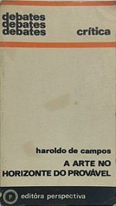 A Arte no Horizonte do Provável Vol 16- Haroldo de Campos