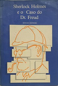 Sherlock Holmes e o Caso do Dr. Freud - Michael Shepherd