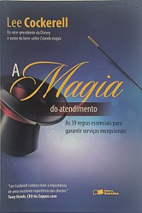 A Magia do Atendimento - Lee Cockerell