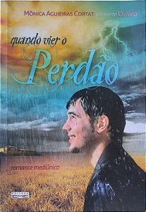 Quando Vier o Perdão - Mônica Aguieiras Cortat