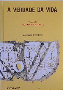 A Verdade da Vida Vol 31- Peça Teatral Sacra (1) - Masaharu Taniguchi