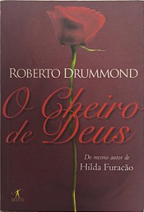 O Cheiro de Deus - Roberto Drummond