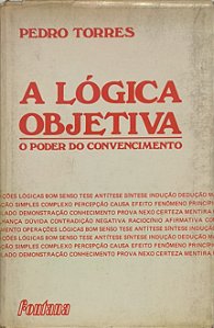 ​​​​​​​A Lógica Objetiva: O Poder do Convencimento - Pedro Torres
