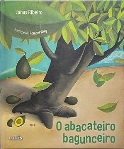 O Abacateiro Bagunceiro - Jonas Ribeiro