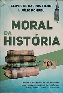 Moral da História - Clóvis de Barros Filho e Júlio Pompeu