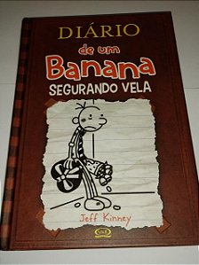 Diário de um banana - Segurando vela - Jeff Kinney