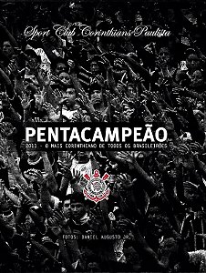 Pentacampeão 2011 - O mais Corinthiano de todos os Brasileirões