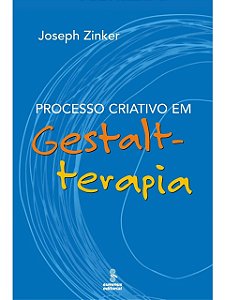 Processo criativo em gestalt-terapia - Joseph C. Zinker
