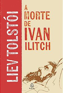 A Morte de Ivan Ilitch - Liev Tolstói - Novo e lacrado
