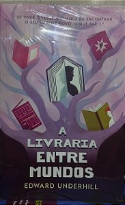 A livraria Entre Mundos – Edward Underhill - Novo e lacrado.