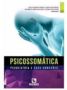 Psicossomática: Psiquiatria e Suas Conexões - Izabela Guimarães Barbosa