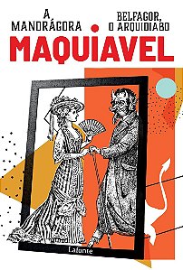 Belfagor, O Arquidiabo e Mandragora por - Maquiavel (Teatro)
