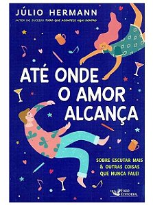 Até Onde O Amor Alcança - Júlio Hermann - Novo e lacrado