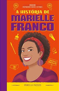 A história de Marielle Franco - Pamela Passos - Novo e Lacrado