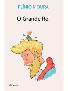 O grande rei - Plínio Moura - Novo e lacrado
