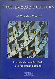 Caos, Emoção e Cultura -  Milton de Oliveira