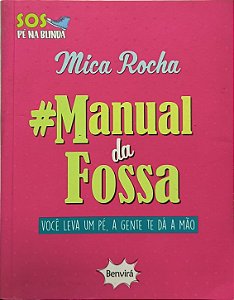 #Manual da Fossa: Você Leva Um Pé, a Gente Te Dá a Mão - Mica Rocha
