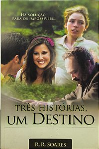 Três Histórias, Um Destino é uma obra - R. R. Soares