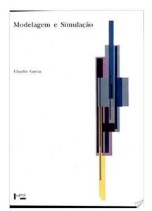 Modelagem e Simulacao de Processos Industriais e de Sistemas Eletromecanicos - Claudio Garcia