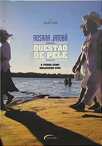 Questão de Pele: A Terra Como Organismo Vivo - Rosana Jatobá