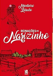 Reinacoes de Narizinho - Monteiro Lobato - Novo e Lacrado