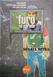 ​​​​​​​O Furo na Parede - Sugata Mitra