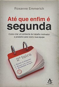 Até que Enfim é Segunda - Roxanne Emmerich