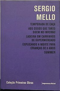 Temporada de Caça ;Aos Ossos Que Tanto Doem no Inverno;Ladeira em Carrinhos de Supermercado; Explicando a Morte para Crianças de 6 Anos e Summer - Sergio Mello
