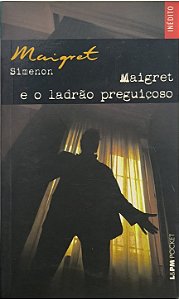 Maigret e o Ladrão Preguiçoso - Georges Simenon