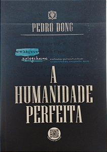 A Humanidade Perfeita - Pedro Dong