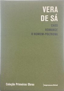 Caos ;Romance ; O homem-poltrona - Vera de Sá