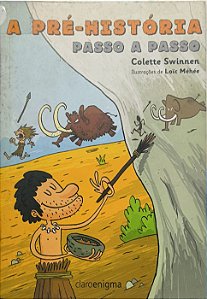 A Pré-história Passo a Passo -Colette Swinnen