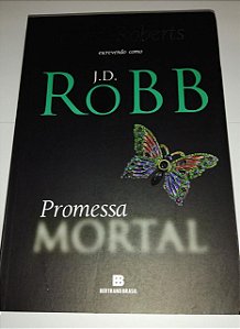 Promessa mortal - J. D. Robb - Nora Roberts