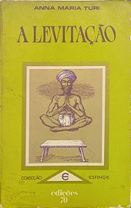 A Levitação -  Anna Maria Turi