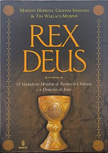 Rex Deus - Tim Wallace-Murphy, Marilyn Hopkins e Graham Simmans