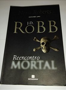 Reencontro mortal - J. D. Robb - Nora Roberts