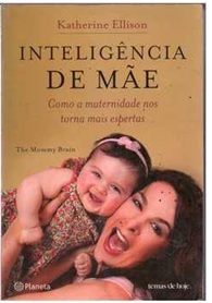 Inteligência de Mãe - Katherine Ellison