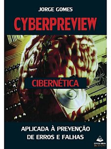 Cyberpreview - Jorge Gomes - Aplicada à prevenção de erros e falhas