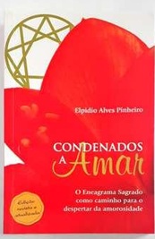 Condenados a Amar - Elpidio Alves Pinheiro - O eneagrama sagraddo