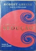 A Arte da Seducao - Robert Greene