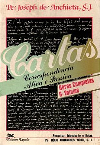 Cartas - Correspondência Ativa e Passiva - Pe. Joseph de Anchieta